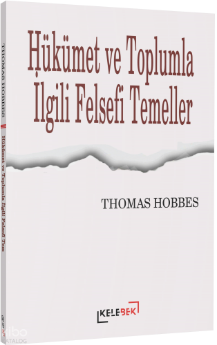 Hükümet ve Toplumla İlgili Felsefi Temeller | Thomas Hobbes | Kelebek 