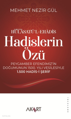 Hülâsatü’l-Ehâdîs Hadislerin Özü;Peygamber Efendimiz’in Doğumunun 1500