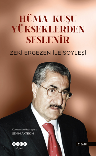 Hüma Kuşu Yükseklerden Seslenir;Zeki Ergezen İle Söyleşi