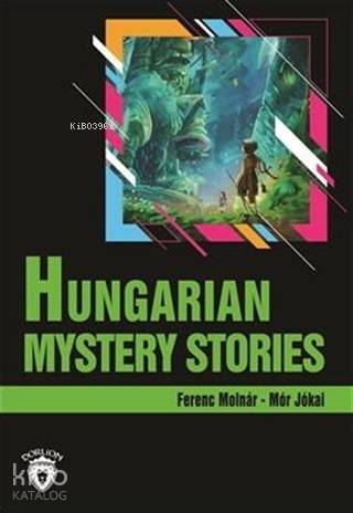 Hungarian Mystery Stories Stage 3 (İngilizce Hikaye) | Ferenc Molnar |