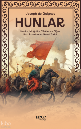 Hunlar;Hunlar, Moğollar, Türkler ve Diğer Batı Tatarlarının Genel Tarihi