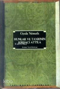 Hunlar ve Tanrının Kılıcı Atilla