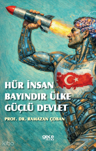 Hür İnsan, Bayındır Ülke, Güçlü Devlet | Ramazan Çoban | Gece Kitaplığ