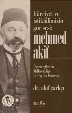 Hürriyet ve İstiklalimizin Gür Sesi: Mehmed Akif