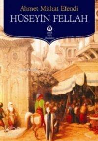 Hüseyin Fellah | Ahmet Mithat Efendi | Antik Yayınları