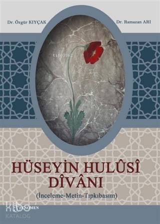 Hüseyin Hulûsî Dîvânı; (İnceleme-Metin-Tıpkıbasım) | Özgür Kıyçak | Fe