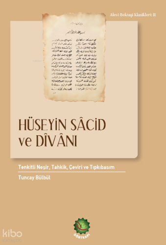 Hüseyin Sâcid ve Dîvânı;Tenkitli Neşir, Tahkik, Çeviri ve Tıpkıbasım |