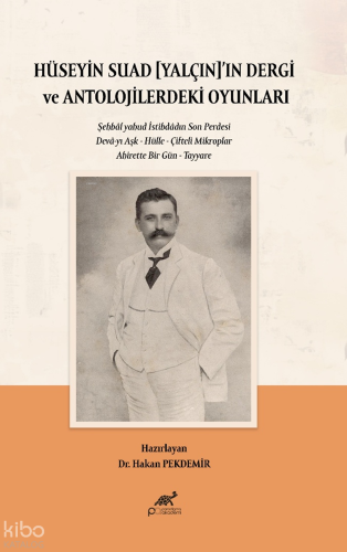 Hüseyin Suad Yalçın'ın Dergi ve Antolojilerdeki Oyunları | Kolektif | 