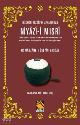 Hüseyin Vassaf‘ın Aynasından Niyazî-i Mısrî | Osmanzade Hüseyin Vassaf