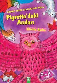 Huysuz, Sakar ve Yalnız Bay Kuşun Pigrettodaki Anıları