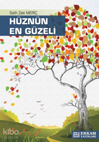 Hüznün En Güzeli | Salih Zeki Meriç | Erkam Yayınları