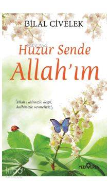 Huzur Sende Allah'ım | Bilal Civelek | Yediveren Yayınları