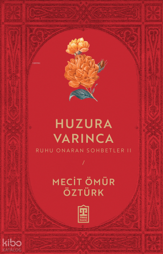 Huzura Varınca - Ruhu Onaran Sohbetler 2