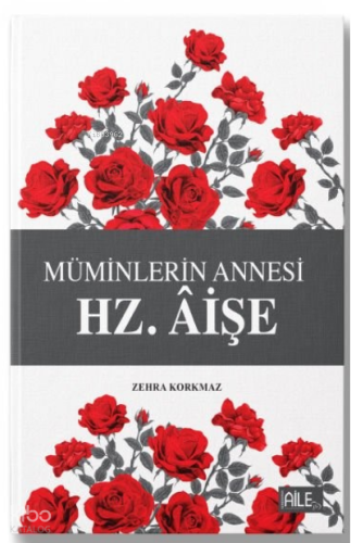 Hz. Aişe ;Müminlerin Annesi