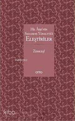 Hz. Aişe'nin Sahabeye Yönelttiği Eleştiriler | Bedrüddin Zerkeşi | Ott