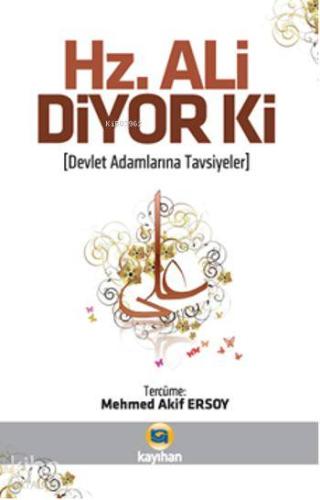 Hz. Ali Diyor ki; Devlet Adamlarına Tavsiyeler | | Kayıhan Yayınları