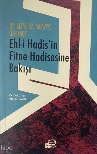 Hz.Ali ve Hz.Muaviye Özelinde  Ehl-i Hadis’in Fitne Hadisesine Bakışı