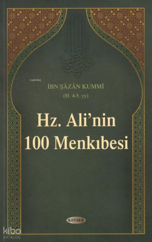 Hz. Ali'nin (a.s) 100 Menkıbesi | İbn Şazan Kummi | Kevser Yayıncılık