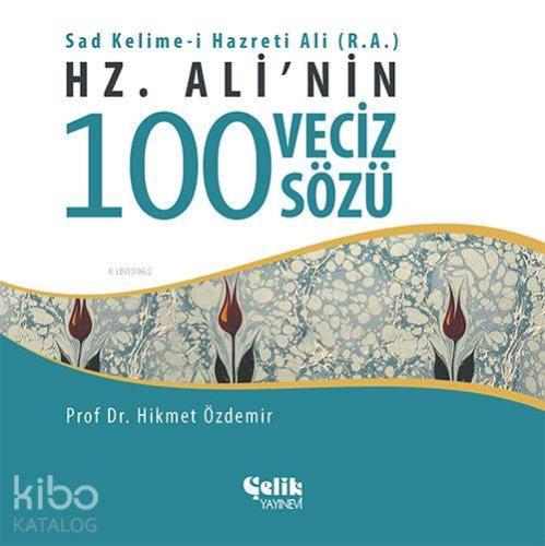 Hz. Ali'nin 100 Veciz Sözü
