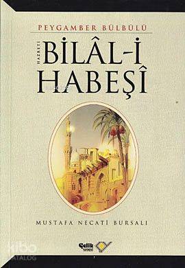 Hz. Bilal-i Habeşi | Mustafa Necati Bursalı | Çelik Yayınevi