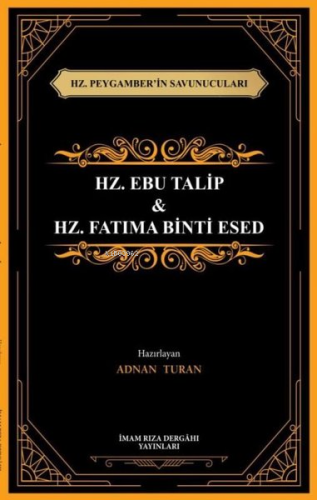 Hz. Ebu Talip & Hz. Fatıma Binti Esed - Hz. Peygamber'in Savunucuları