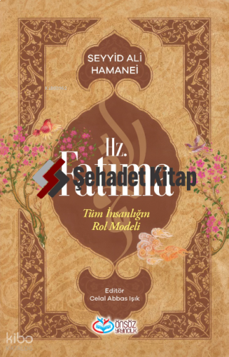 Hz. Fatıma;Tüm İnsanlığın Rol Modeli