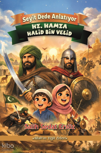Hz. Hamza Halid Bin Velid;Seyit Dede Anlatıyor