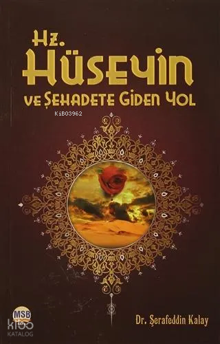 Hz. Hüseyin ve Şehadete Giden Yol | Şerafeddin Kalay | Safa Yayın Dağı