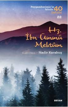 Hz.  İbn Ümmü Mektum; ( Peygamberimizin İzinde 40 Sahabi/22 )
