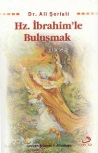 Hz. İbrahim'le Buluşmak | Ali Şeriati | Fecr Yayınları