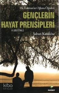 Hz. Lokman'ın Oğluna Öğütleri| Gençlerin Hayat Prensipleri | Şaban Kar