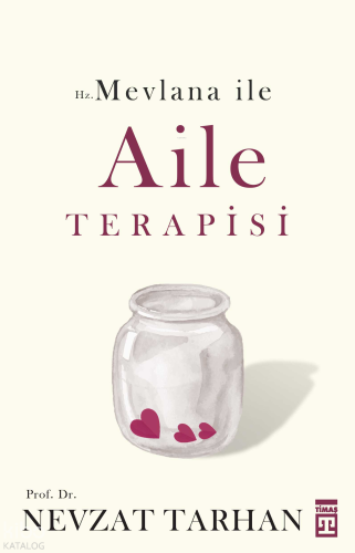 Hz. Mevlana ile Aile Terapisi | Nevzat Tarhan | Timaş Yayınları