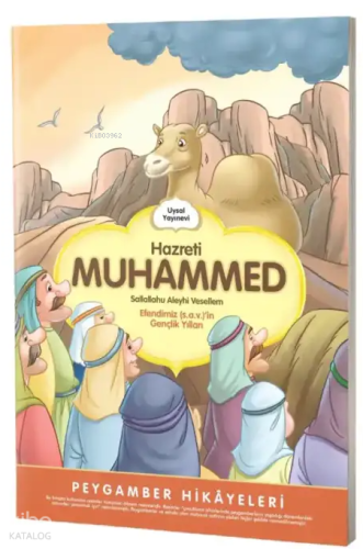 Hz. Muhammed Efendimiz (s.a.v)'ın Gençlik Yılları;Peygamber Hikayeleri