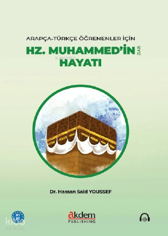Hz. Muhammed’in (s.a.v) Hayatı;Arapça-Türkçe Öğrenenler İçin | Hassan 