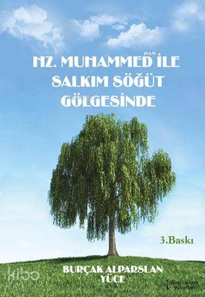 Hz.Muhammed (S.a.v) ile Salkım Söğüt Gölgesinde