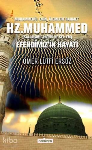 Hz. Muhammed (Sallalahu Aleyhi ve Sellem); Efendimiz'in Hayatı | Ömer 