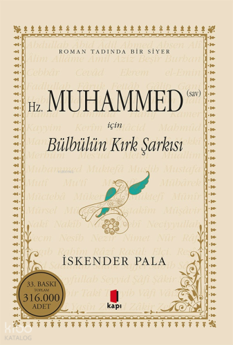 Hz. Muhammed (Sav) için Bülbülün Kırk Şarkısı; Roman Tadında bir Siyer