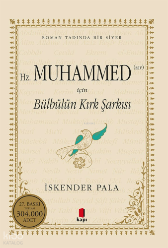 Hz. Muhammed (Sav) için Bülbülün Kırk Şarkısı; Roman Tadında bir Siyer