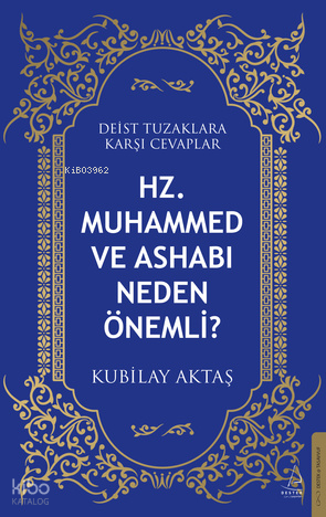 Hz. Muhammed ve Ashabı Neden Önemli?;Deist Tuzaklara Karşı Cevaplar