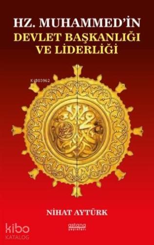 Hz. Muhammed'in Devlet Başkanlığı ve Liderliği