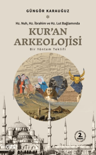 Hz. Nuh, Hz. İbrahim ve Hz. Lut Bağlamında ;Kur'an Arkeolojisi | Güngö