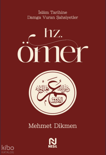 Hz. Ömer;İslâm Tarihine Damga Vuran Şahsiyetler
