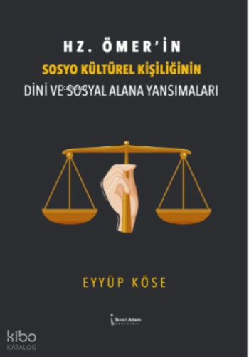 Hz.Ömer'in Sosyo Kültürel Kişiliğinin Dini Ve Sosyal Alana Yansımalar