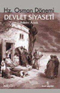 Hz. Osman Dönemi Devlet Siyaseti | Adem Apak | İnsan Yayınları