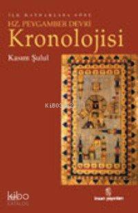 Hz. Peygamber Dönemi Kronolojisi | Kasım Şulul | İnsan Yayınları