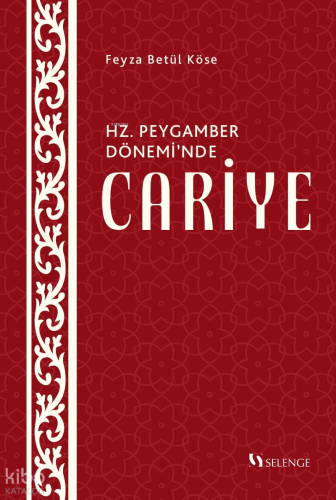 Hz. Peygamber Dönemi'nde Cariye | Feyza Betül Köse | Selenge Yayınları