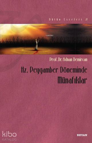 Hz. Peygamber Döneminde Münafıklar | Adnan Demircan | Beyan Yayınları