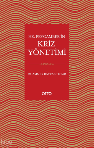 Hz. Peygamber’in Kriz Yönetimi | Muammer Bayraktutar | Otto Yayınları