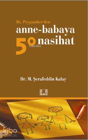 Hz. Peygamber'den Anne-Babaya 50 Nasihat