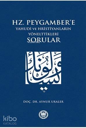 Hz. Peygamber'e Yahudi ve Hristiyanların Yönelttikleri Sorular